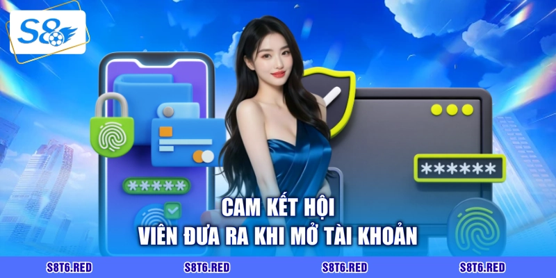 Cam kết hội viên đưa ra khi mở tài khoản