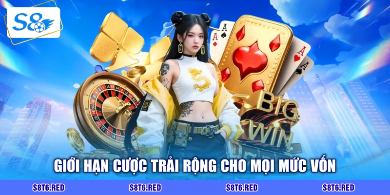 Giới hạn cược trải rộng cho mọi mức vốn