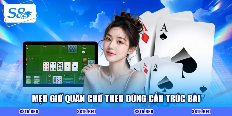 Mẹo giữ quân chờ theo đúng cấu trúc bài