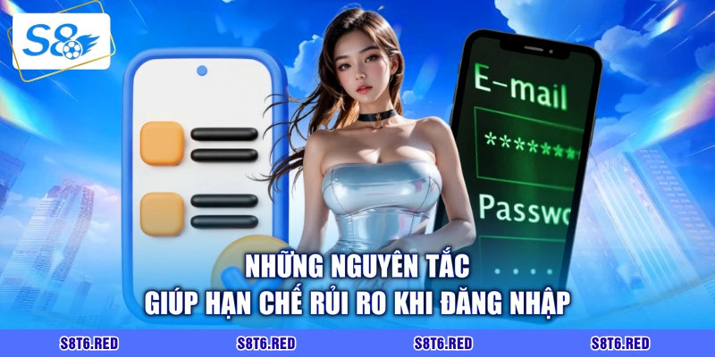 Những nguyên tắc giúp hạn chế rủi ro khi đăng nhập