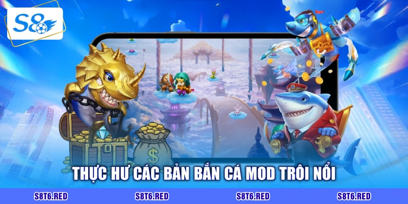 Thực hư các bản bắn cá MOD trôi nổi