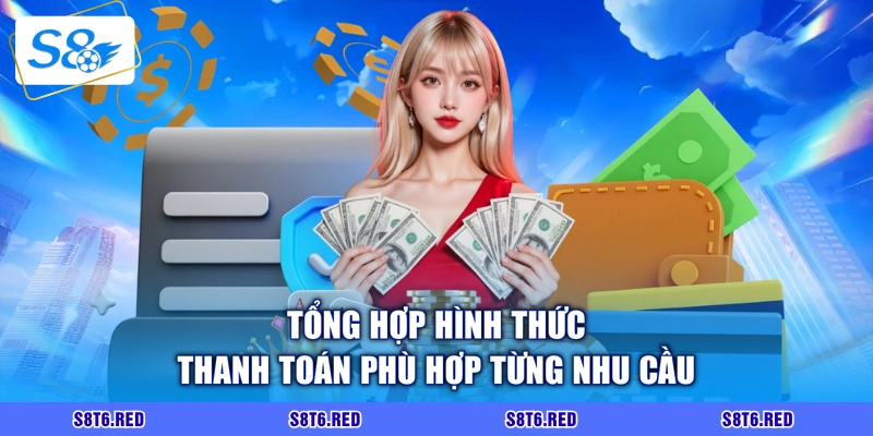 Tổng hợp hình thức thanh toán phù hợp từng nhu cầu