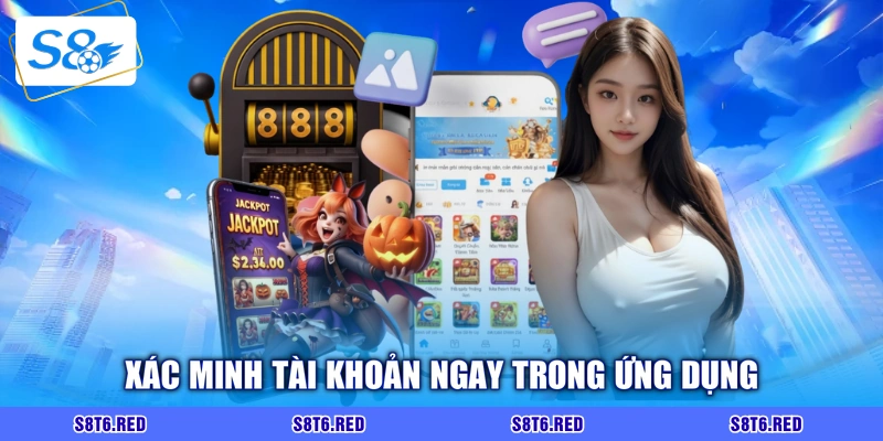 Xác minh tài khoản ngay trong ứng dụng
